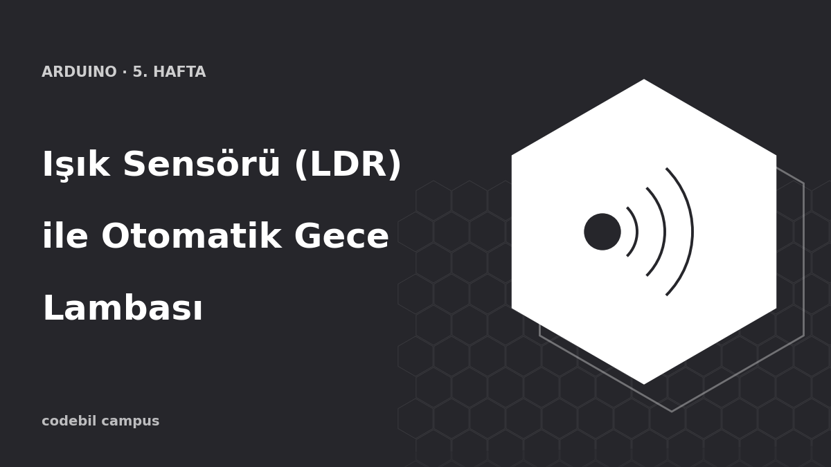 Işık Sensörü (LDR) ile Otomatik Gece Lambası